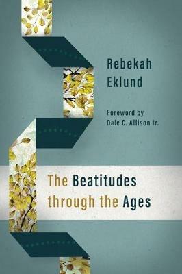 The Beatitudes Through the Ages - Rebekah Eklund - cover
