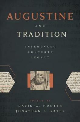Augustine and Tradition: Influences, Contexts, Legacy - cover