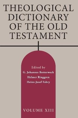 Theological Dictionary of the Old Testament, Volume XIII - G Johannes Botterweck,Helmer Ringgren,Heinz-Josef Fabry - cover