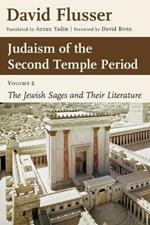 Judaism of the Second Temple Period, Volume 2: The Jewish Sages and Their Literature Volume 2