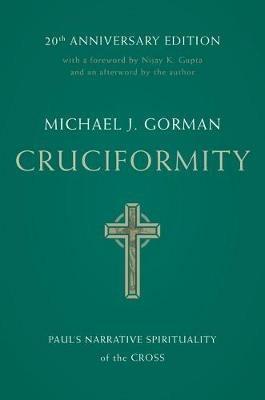 Cruciformity: Paul's Narrative Spirituality of the Cross, 20th Anniversary Edition - Michael J Gorman - cover