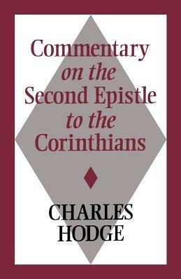 Commentary on the Second Epistle to the Corinthians - Charles Hodge - cover