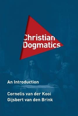 Christian Dogmatics: An Introduction - Gijsbert Van Den Brink,C Van Der Kooi - cover