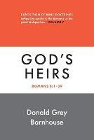 Romans, Vol 7: God's Heirs: Exposition of Bible Doctrines