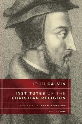 Institutes of the Christian Religion, vol 1 - John Calvin - cover