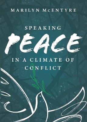 Speaking Peace in a Climate of Conflict - Marilyn McEntyre - cover