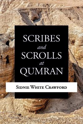 Scribes and Scrolls at Qumran - Sidnie White Crawford - cover