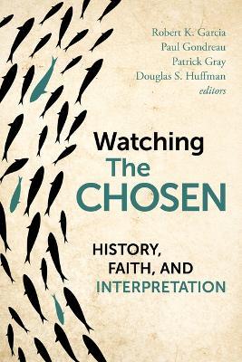 Watching the Chosen: History, Faith, and Interpretation - cover