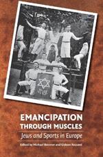 Emancipation through Muscles: Jews and Sports in Europe