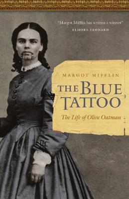 The Blue Tattoo: The Life of Olive Oatman - Margot Mifflin - cover
