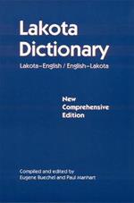 Lakota Dictionary: Lakota-English / English-Lakota, New Comprehensive Edition