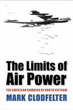 The Limits of Air Power: The American Bombing of North Vietnam