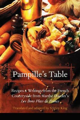 Pampille's Table: Recipes and Writings from the French Countryside from Marthe Daudet's Les Bons Plats de France - cover