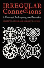 Irregular Connections: A History of Anthropology and Sexuality