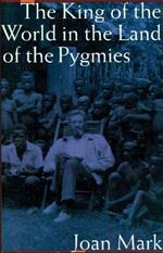 The King of the World in the Land of the Pygmies