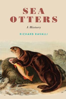 Sea Otters: A History - Richard Ravalli - cover