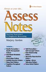 Asses Notes: Nursing Assessment and Diagnostic Reasoning for Clincal Practice