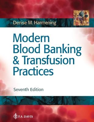 Modern Blood Banking & Transfusion Practices - Denise M. Harmening - cover
