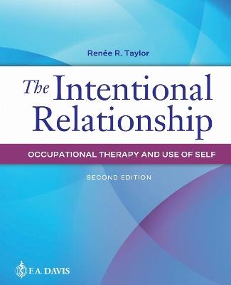 The Intentional Relationship: Occupational Therapy and Use of Self - Renee R. Taylor - cover