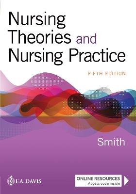 Nursing Theories and Nursing Practice - Marlaine Smith,Marilyn E. Parker - cover