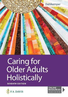 Caring for Older Adults Holistically - Tamara R. Dahlkemper - cover