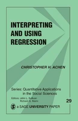 Interpreting and Using Regression - Christopher H. Achen - cover