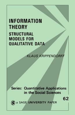 Information Theory: Structural Models for Qualitative Data - Klaus Krippendorff - cover