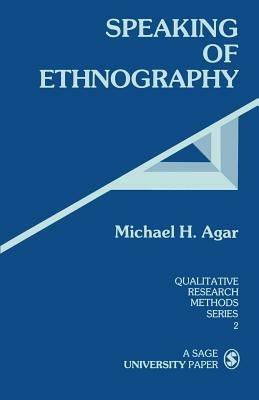 Speaking of Ethnography - Michael H. Agar - cover