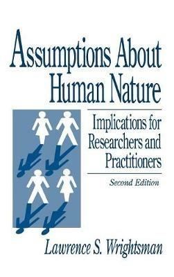 Assumptions about Human Nature: Implications for Researchers and Practitioners - Lawrence S. Wrightsman - cover