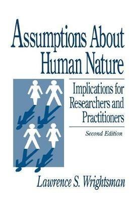 Assumptions about Human Nature: Implications for Researchers and Practitioners - Lawrence S. Wrightsman - cover