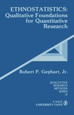 Ethnostatistics: Qualitative Foundations for Quantitative Research - ROBERT P GEPHART - cover