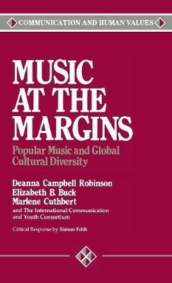 Music at the Margins: Popular Music and Global Cultural Diversity - Deanna  Campbell Robinson,Elizabeth Buck,Marlene Cuthbert - cover