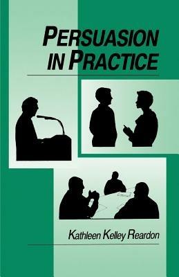 Persuasion in Practice - Kathleen Kelley Reardon - cover