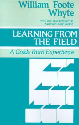 Learning from the Field: A Guide from Experience - William Foote Whyte - cover