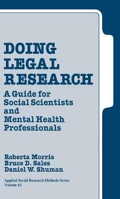 Doing Legal Research: A Guide for Social Scientists and Mental Health Professionals - Roberta A. Morris,Bruce D. Sales,Daniel W. Shuman - cover