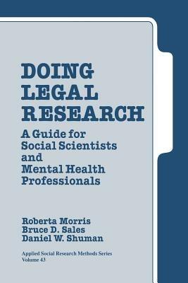 Doing Legal Research: A Guide for Social Scientists and Mental Health Professionals - Roberta A. Morris,Bruce D. Sales,Daniel W. Shuman - cover