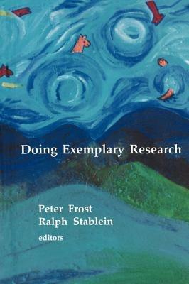 Doing Exemplary Research - Peter J. Frost,Ralph E. Stablein - cover