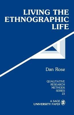 Living the Ethnographic Life - Dan Rose - cover
