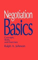 Negotiation Basics: Concepts, Skills, and Exercises