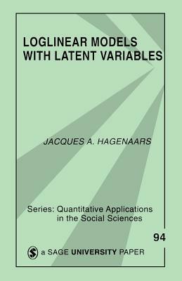 Loglinear Models with Latent Variables - Jacques A. P. Hagenaars - cover