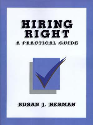 Hiring Right: A Practical Guide - Susan Herman - cover