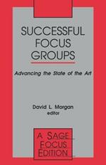 Successful Focus Groups: Advancing the State of the Art