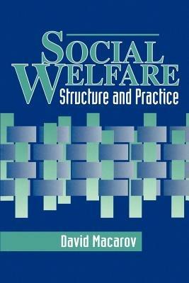 Social Welfare: Structure and Practice - David Macarov - cover