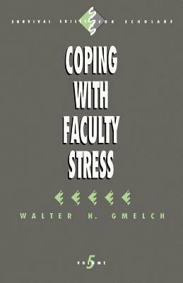 Coping with Faculty Stress - Walter H. Gmelch - cover