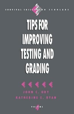 Tips for Improving Testing and Grading - John C. Ory,Katherine E. Ryan - cover
