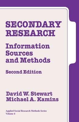 Secondary Research: Information Sources and Methods - David W. Stewart,Michael A. Kamins - cover