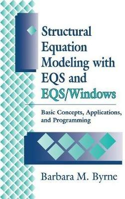 Structural Equation Modeling with EQS and EQS/WINDOWS: Basic Concepts, Applications, and Programming - Barbara Byrne - cover