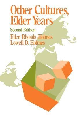 Other Cultures, Elder Years - Ellen Rhoads Holmes,Lowell D. Holmes - cover