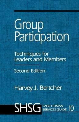 Group Participation: Techniques for Leaders and Members - Harvey J. Bertcher - cover