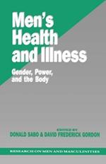 Men's Health and Illness: Gender, Power, and the Body